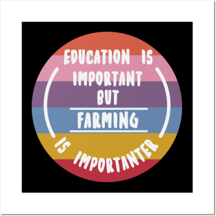 Education is important but the farming is importanter Posters and Art